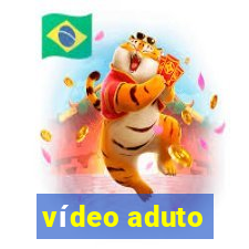 vídeo aduto