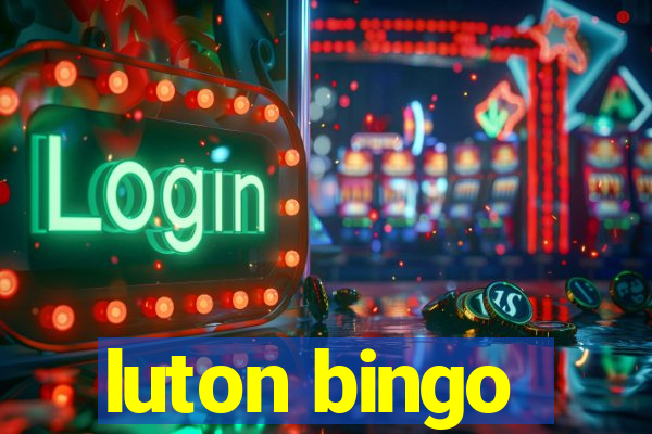 luton bingo