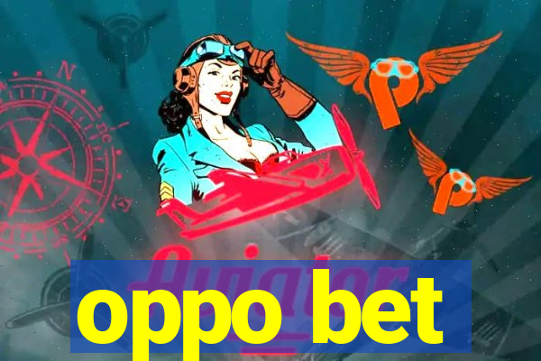 oppo bet