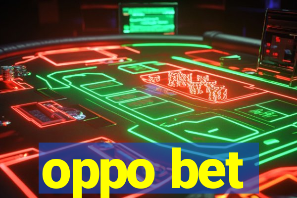 oppo bet