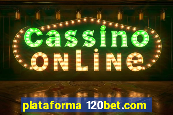 plataforma 120bet.com