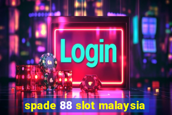 spade 88 slot malaysia