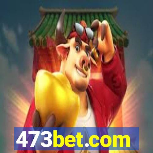 473bet.com