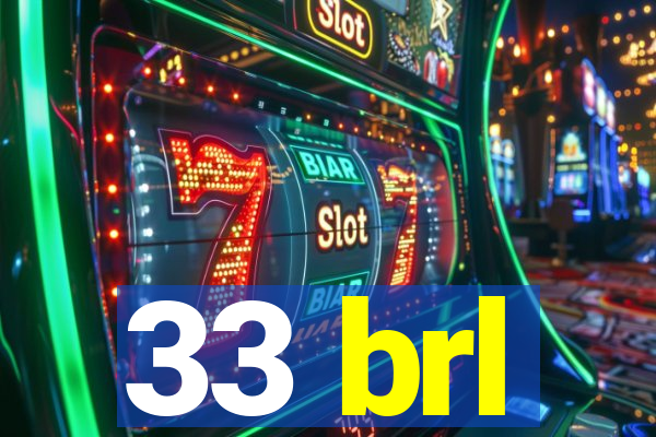 33 brl