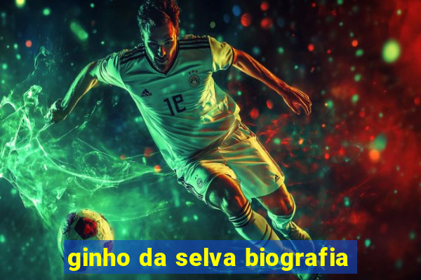 ginho da selva biografia