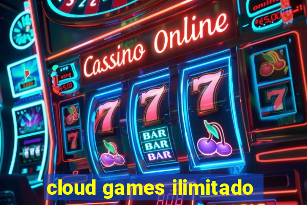 cloud games ilimitado