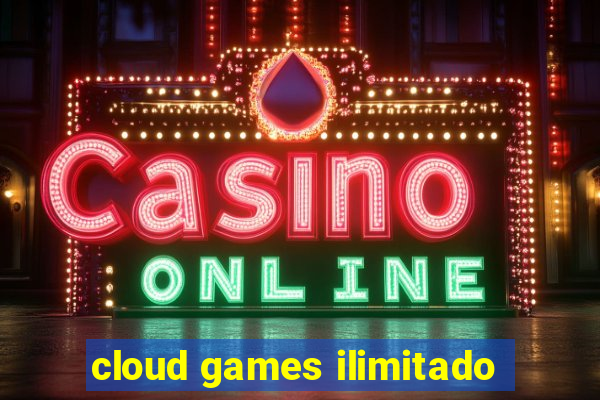 cloud games ilimitado