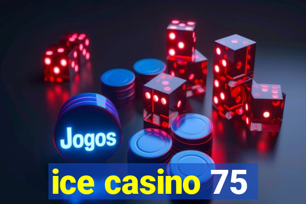 ice casino 75