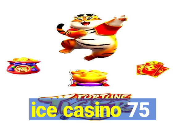 ice casino 75