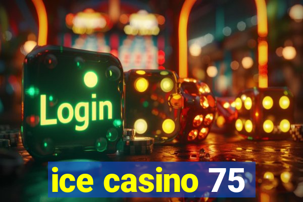 ice casino 75