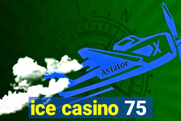 ice casino 75