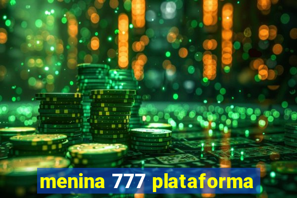 menina 777 plataforma