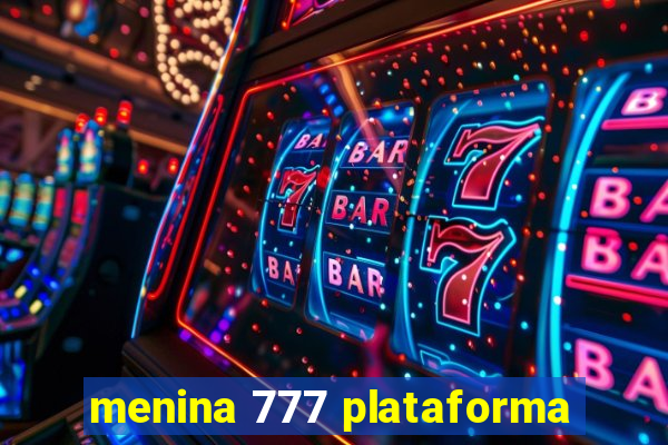 menina 777 plataforma