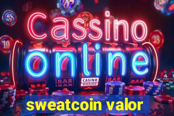 sweatcoin valor