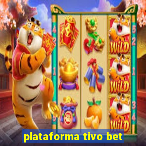 plataforma tivo bet