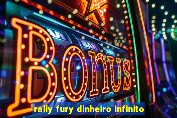 rally fury dinheiro infinito