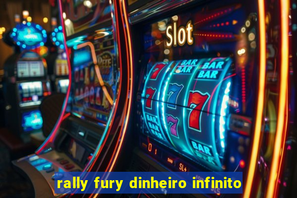 rally fury dinheiro infinito