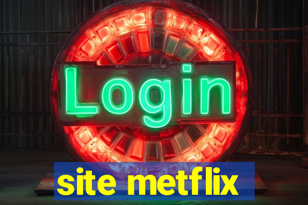 site metflix