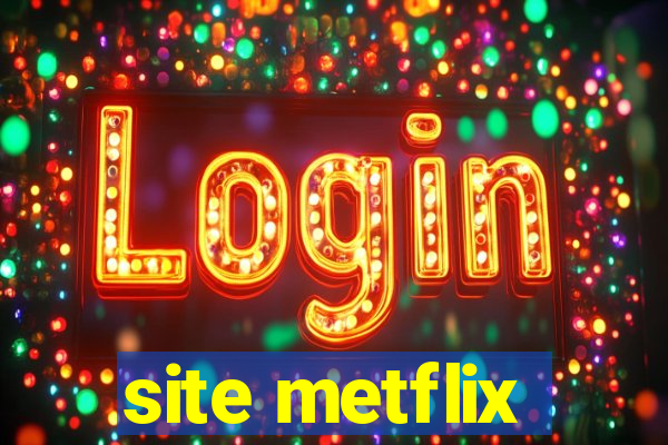 site metflix