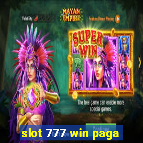 slot 777 win paga