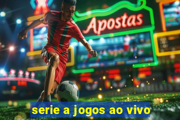 serie a jogos ao vivo