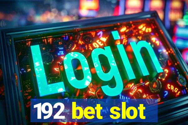 192 bet slot