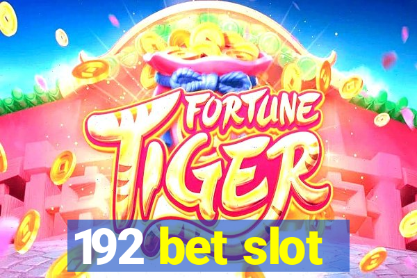 192 bet slot