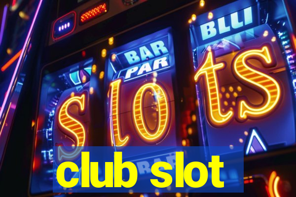 club slot