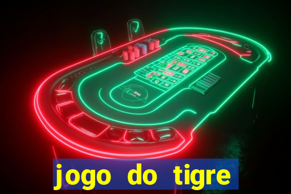 jogo do tigre jogar gratis