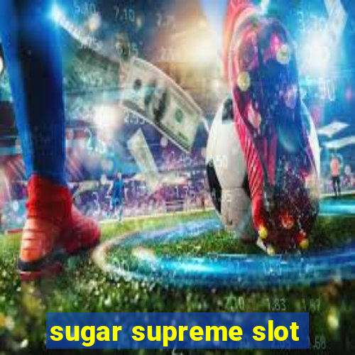 sugar supreme slot