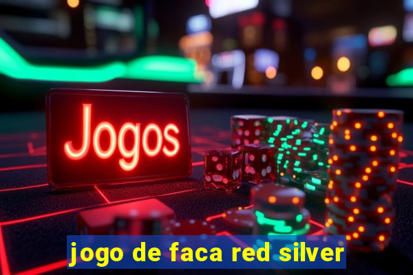 jogo de faca red silver