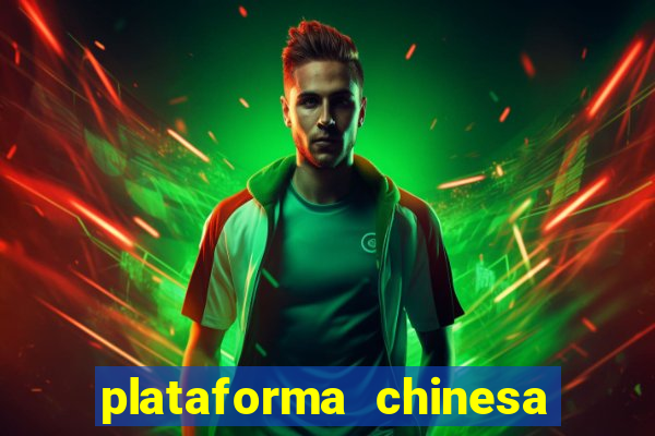 plataforma chinesa para ganhar dinheiro