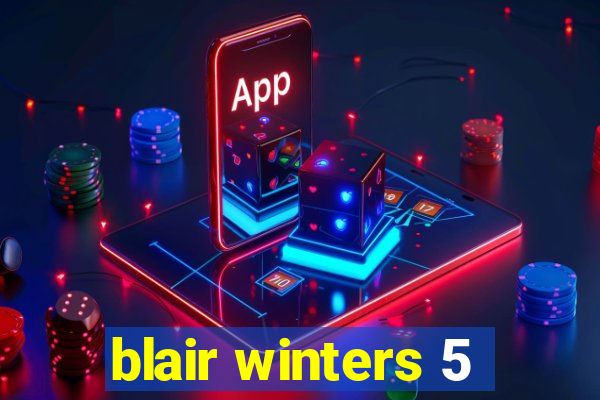 blair winters 5