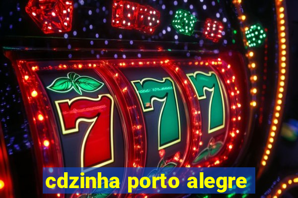 cdzinha porto alegre