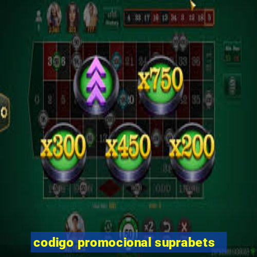 codigo promocional suprabets