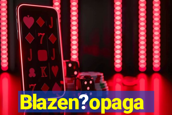 Blazen?opaga