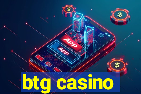 btg casino