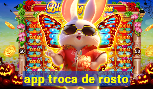 app troca de rosto