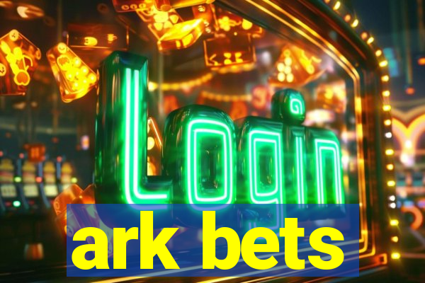 ark bets