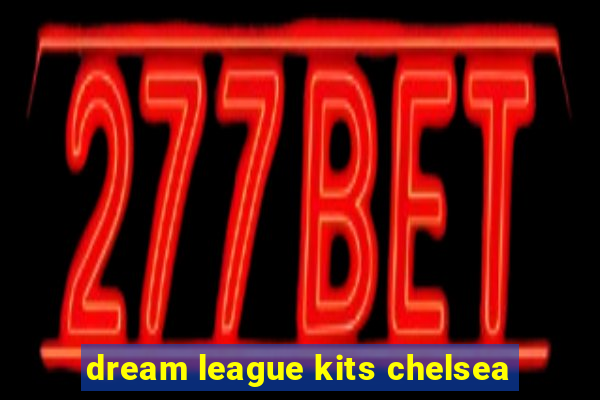 dream league kits chelsea