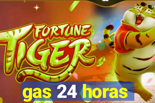 gas 24 horas