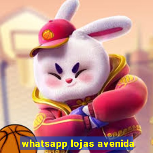 whatsapp lojas avenida