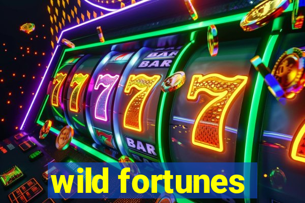 wild fortunes