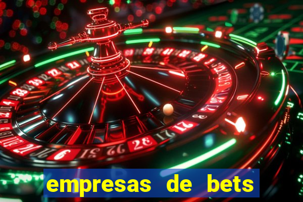 empresas de bets no brasil