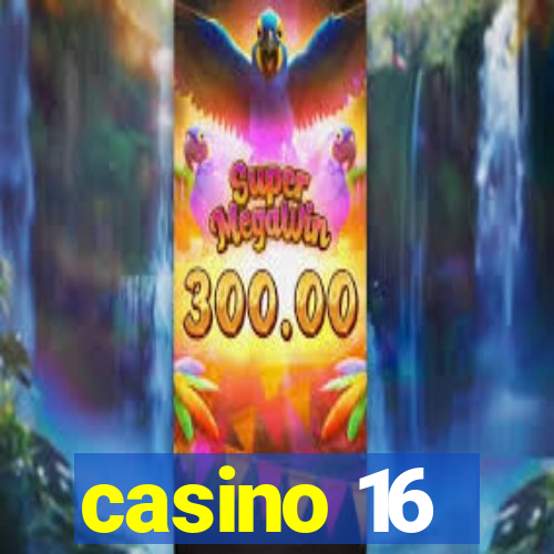 casino 16