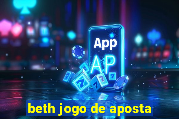 beth jogo de aposta