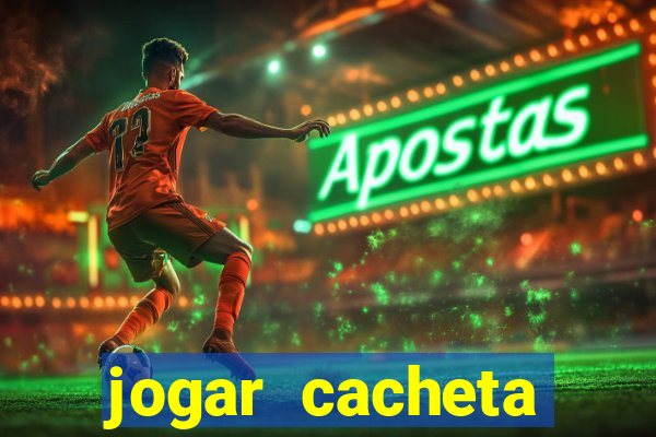 jogar cacheta online apostado