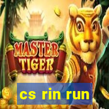 cs rin run