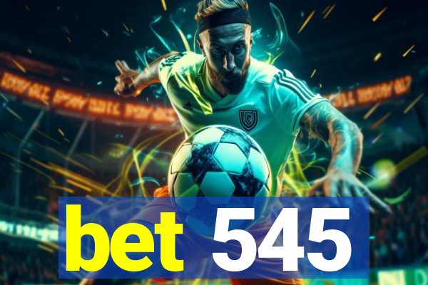 bet 545