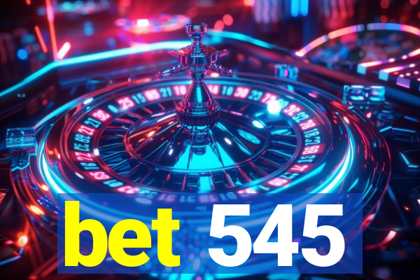 bet 545